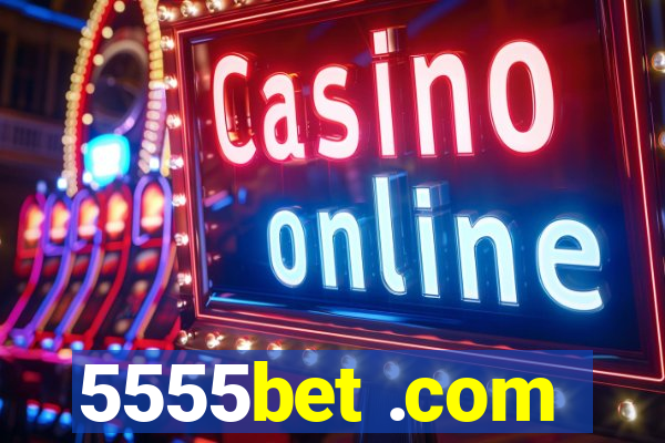 5555bet .com